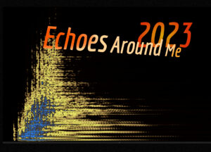 Echoes Around Me 2023